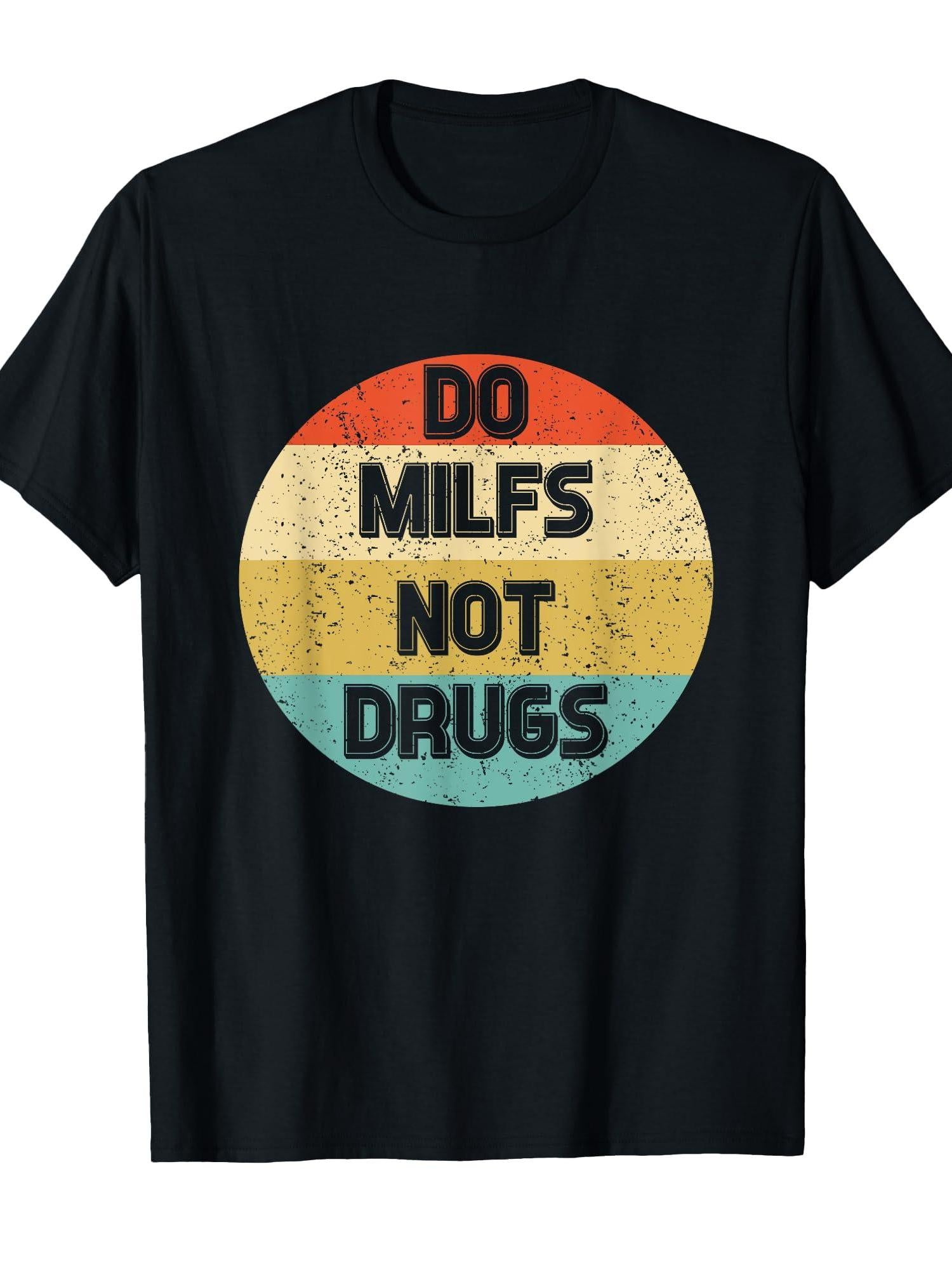 Do Milfs Not Drugs Retro Vintage Funny T-shirt Milf 220gsm Cotton Round Neck Short Sleeve Casual Henley Shirt Men T-shirt