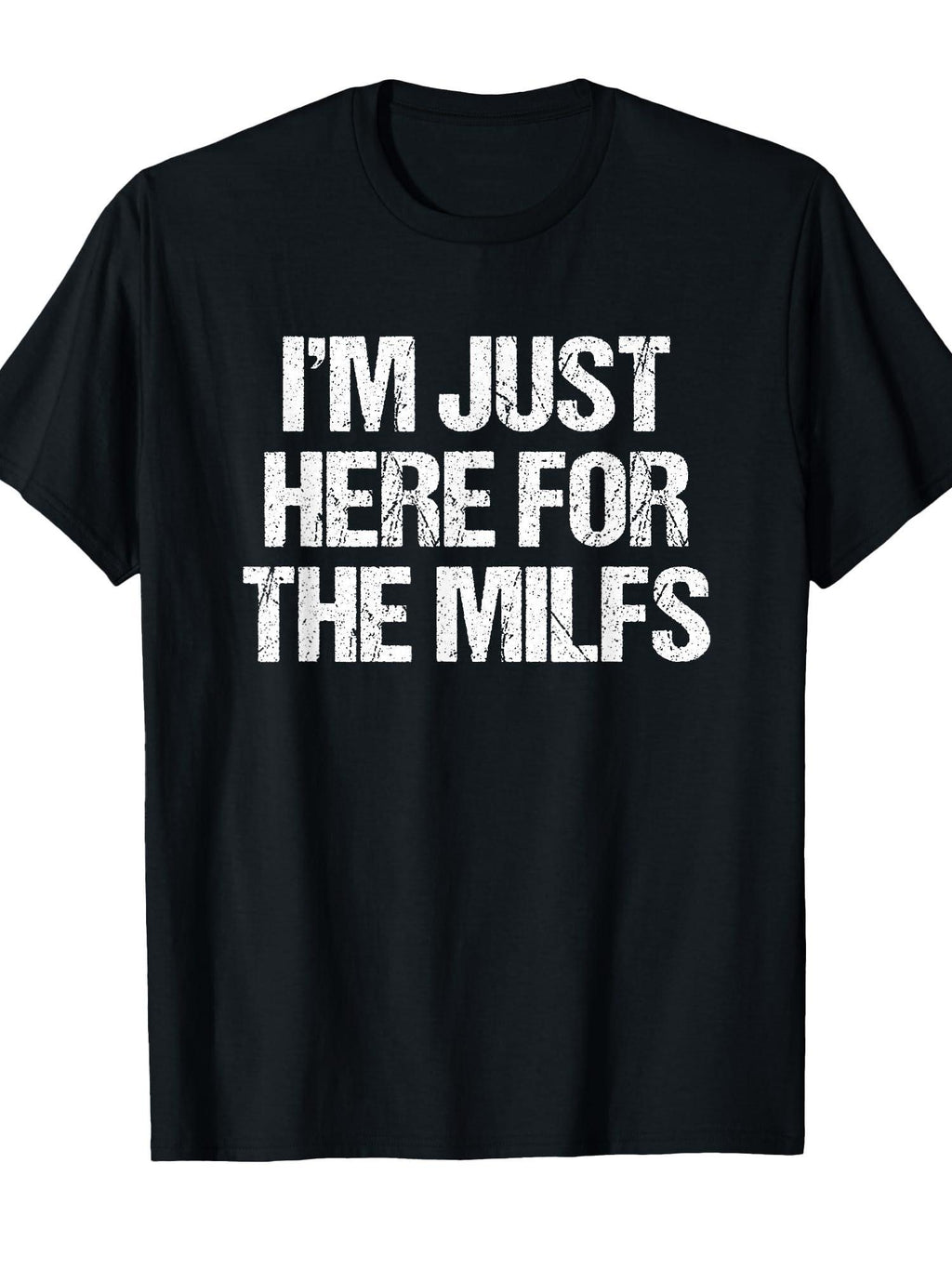 I'm Just Here For The Milfs - Funny Saying Milf Guys Men T-shirt Milf 220gsm Cotton Round Neck Short Sleeve Casual Henley Shirt Men T-shirt