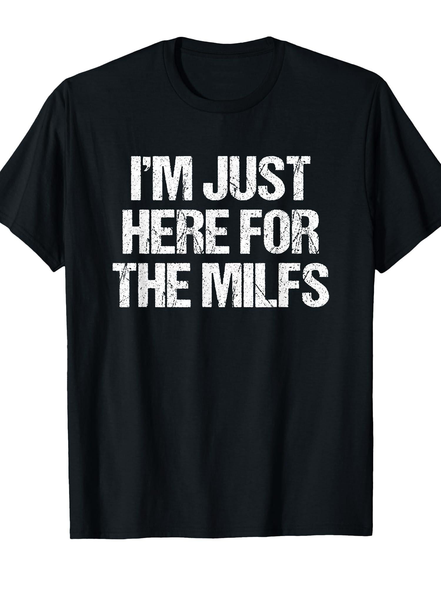 I'm Just Here For The Milfs - Funny Saying Milf Guys Men T-shirt Milf 220gsm Cotton Round Neck Short Sleeve Casual Henley Shirt Men T-shirt