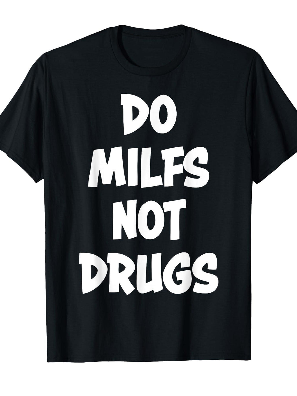 Do Milfs Not Drugs Adult Humor T-shirt Milf 220gsm Cotton Round Neck Short Sleeve Casual Henley Shirt Men T-shirt