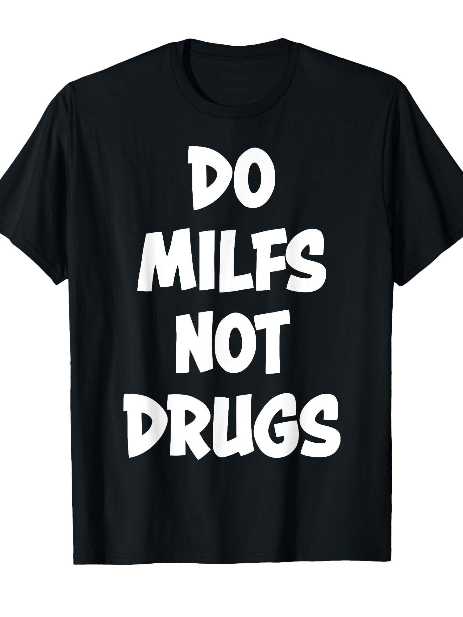 Do Milfs Not Drugs Adult Humor T-shirt Milf 220gsm Cotton Round Neck Short Sleeve Casual Henley Shirt Men T-shirt