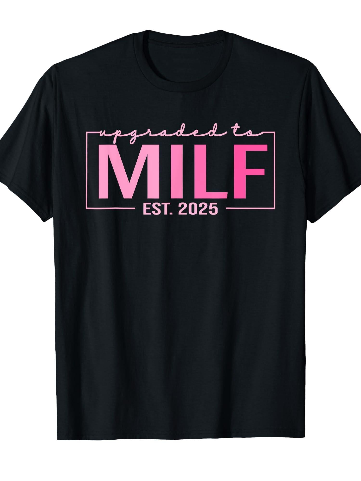 Upgraded To Milf Est 2025 Funny Birthday New Hot Mom Milf T-shirt Milf 220gsm Cotton Round Neck Short Sleeve Casual Henley Shirt Men T-shirt