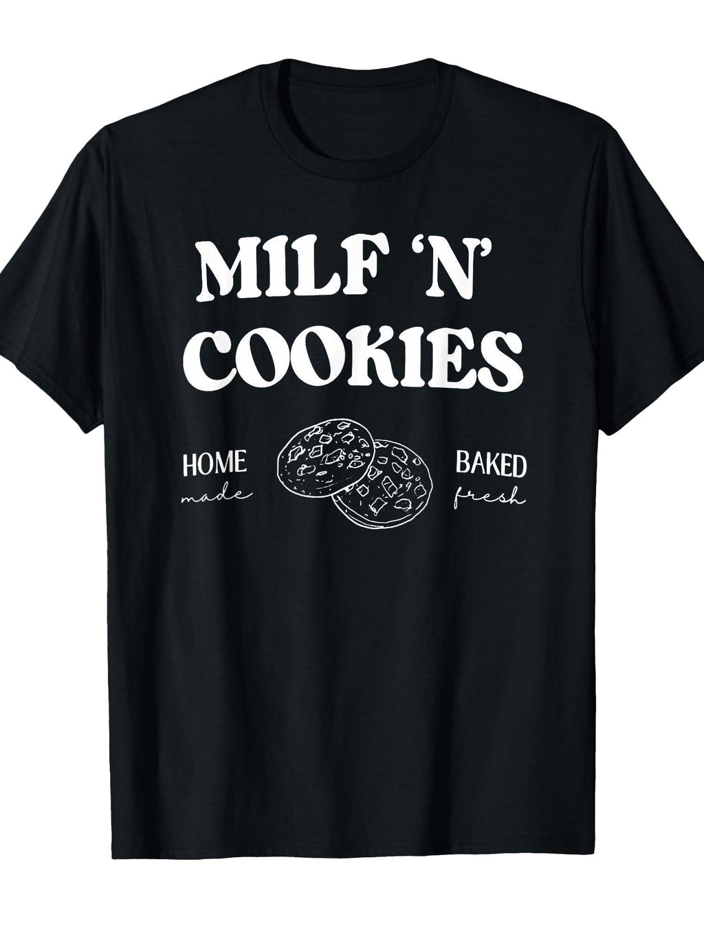 Milf ‘n' Cookies Home Made Baked Fresh Funny Mother's Day T-shirt Milf 220gsm Cotton Round Neck Short Sleeve Casual Henley Shirt Men T-shirt