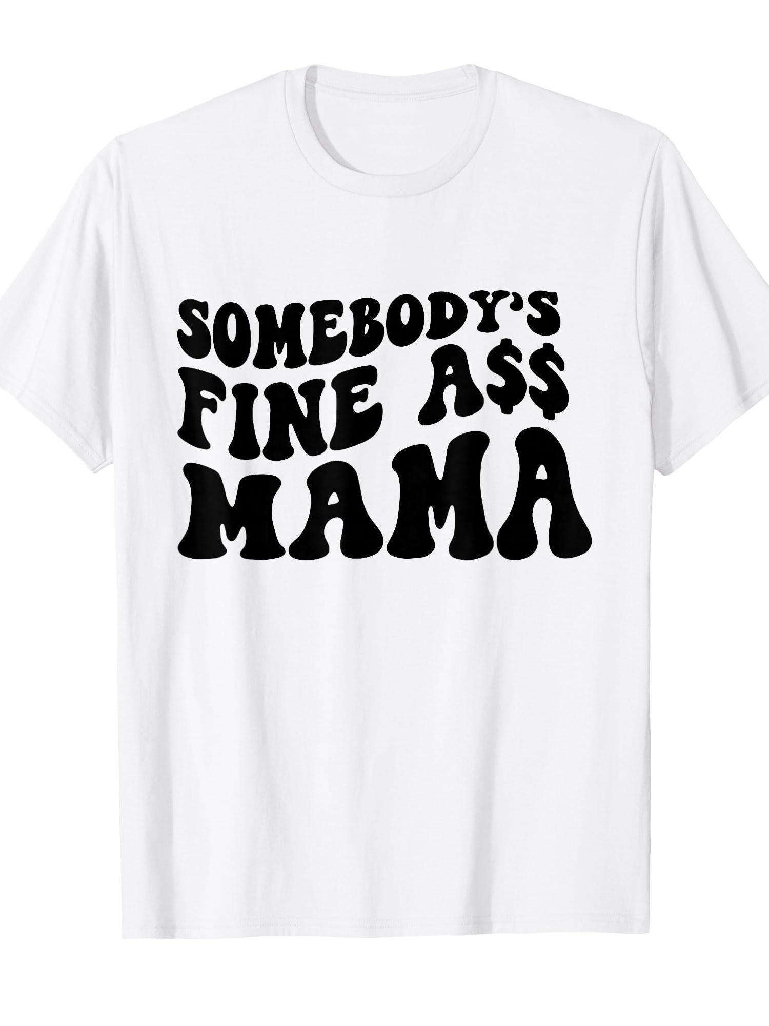 Somebodys Fine Ass Mama Funny Saying Milf Hot Momma T-shirt Milf 220gsm Cotton Round Neck Short Sleeve Casual Henley Shirt Men T-shirt